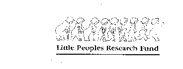 LITTLE PEOPLES RESEARCH FUND