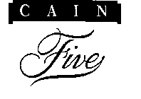 CAIN FIVE
