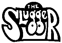 THE SLUGGER