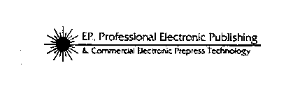 EP, PROFESSIONAL ELECTRONIC PUBLISHING & COMMERCIAL ELECTRONIC PREPRESS TECHNOLOGY
