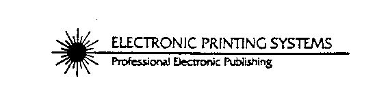 ELECTRONIC PRINTING SYSTEMS PROFESSIONAL ELECTRONIC PUBLISHING