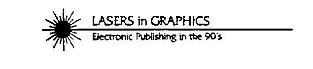 LASERS IN GRAPHICS ELECTRONIC PUBLISHING IN THE 90'S