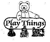 PLAY THINGS