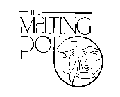 THE MELTING POT