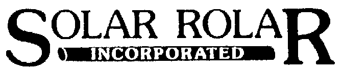 SOLAR ROLAR INCORPORATED