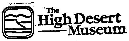 THE HIGH DESERT MUSEUM