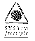 SYSTEM FREESTYLE