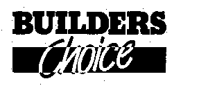 BUILDERS CHOICE