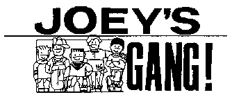 JOEY'S GANG!