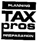 PLANNING TAX PROS PREPARATION