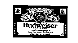 BUDWEISER KING OF BEERS BREWED BY OUR ORIGINAL PROCESS FROM THE CHOICEST HOPS, RICE AND BEST BARLEY MALT ANHEUSER-BUSCH, INC., ST. LOUIS, MO.