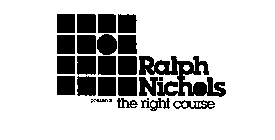 RALPH NICHOLS PRESENTS THE RIGHT COURSE