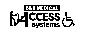 B&K MEDICAL*ACCESS SYSTEMS