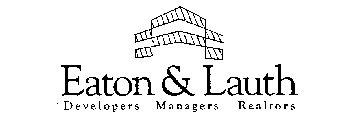 EATON & LAUTH DEVELOPERS MANAGERS REALTORS