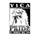 VICA PRIDE IN WHAT WE DO