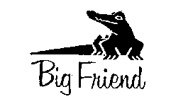 BIG FRIEND