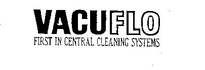 VACUFLO FIRST IN CENTRAL CLEANING SYSTEMS