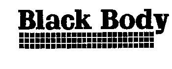 BLACK BODY