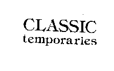 CLASSIC TEMPORARIES