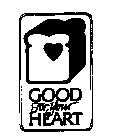 GOOD FOR YOUR HEART