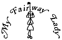 MY FAIRWAY LADY