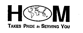 HOM TAKES PRIDE IN SERVING YOU