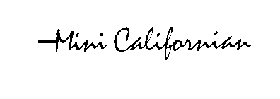 MINI CALIFORNIAN