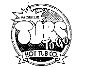 TUBS TO GO MOBILE HOT TUB CO.
