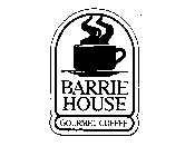 BARRIE HOUSE GOURMET COFFEE