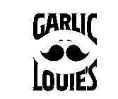 GARLIC LOUIE'S
