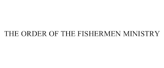 THE ORDER OF THE FISHERMEN MINISTRY