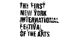 THE FIRST NEW YORK INTERNATIONAL FESTIVAL OF THE ARTS