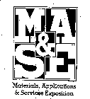 MATERIALS, APPLICATIONS & SERVICES EXPOSITION MA&SE