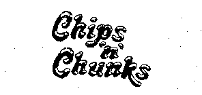 CHIPS 'N' CHUNKS