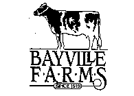 BAYVILLE F-A-R-M-S SINCE 1919