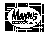 MAXIE'S BETTER BURGERS TO GO