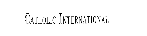 CATHOLIC INTERNATIONAL