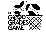 THE GOOD GRADES GAME