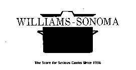 WILLIAMS-SONOMA THE STORE FOR SERIOUS COOKS SINCE 1956
