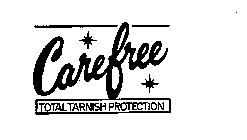 CAREFREE TOTAL TARNISH PROTECTION