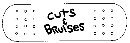 CUTS & BRUISES