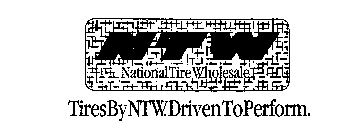 NTW NATIONAL TIRE WHOLESALE TIRES BY NTW. DRIVEN TO PERFORM.