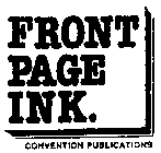 FRONT PAGE INK. CONVENTION PUBLICATIONS