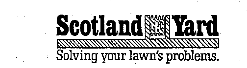 SCOTLAND YARD SOLVING YOUR LAWN'S PROBLEMS.
