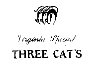 VIRGINIA SPECIAL THREE CAT'S
