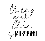 CHEAP AND CHIC BY MOSCHINO
