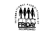 INTERNATIONAL ASSOCIATION OF FIRST FRIDAY INCORPORATED