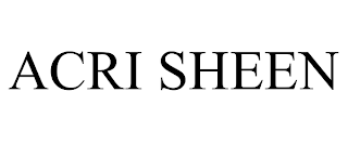 ACRI SHEEN