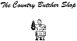 THE COUNTRY BUTCHER SHOP