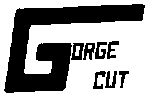 GORGE CUT